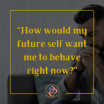 How Would My Future Self Want Me To Behave Right Now 1 150x150