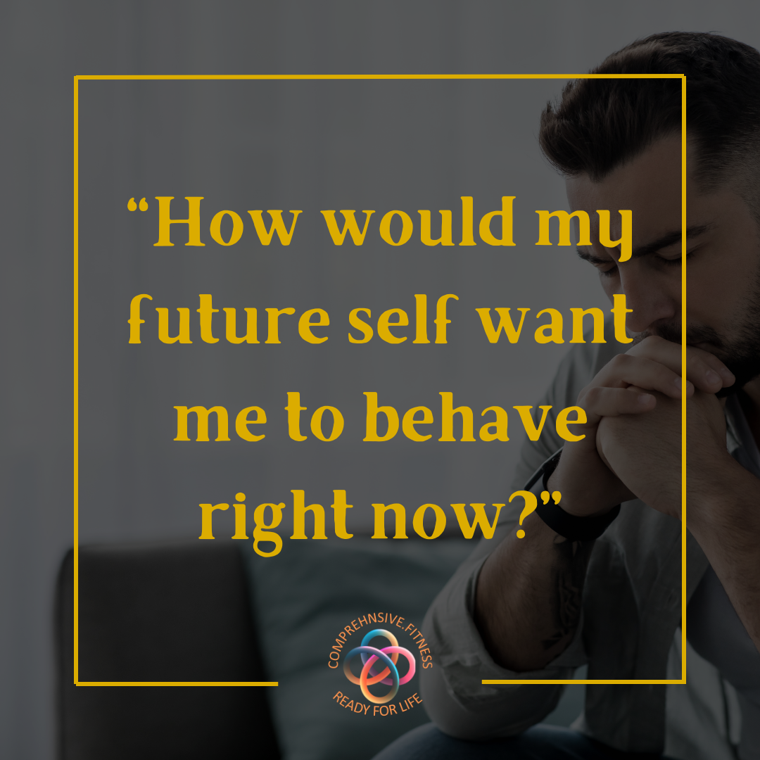 How Would My Future Self Want Me To Behave Right Now 1